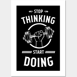 STOP THINKING START DOING Posters and Art